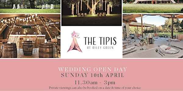 The Tipis At Riley Green - Wedding Open Day - 10th April 2022