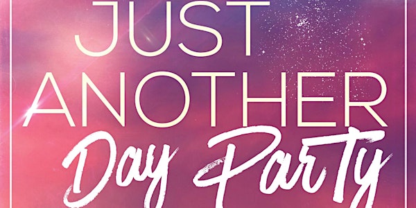 Just Another Day Party