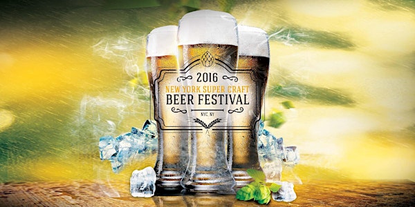 THE NEW YORK SUPER CRAFT BEER FESTIVAL