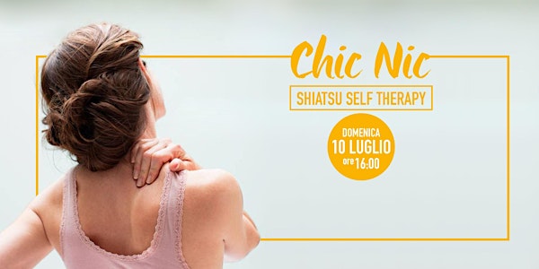 SHIATSU SELF THERAPY // CHIC NIC - Domenica 10 Luglio 2016