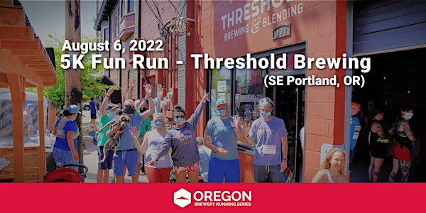 5k Beer Run - Threshold Brewing | 2022 OR Brewery Running Series