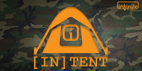 [IN]TENT 2016- Infinite Church Men's Camping Trip