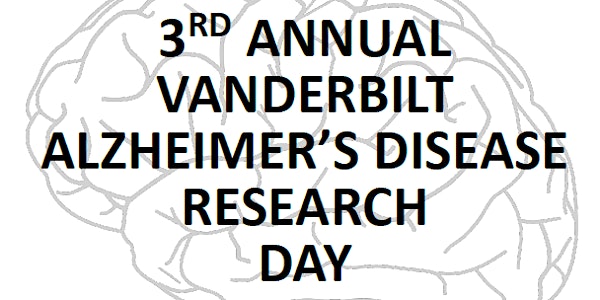 3rd Annual Vanderbilt Alzheimer’s Disease Research Day