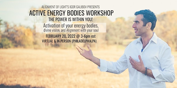 Activating Energy Bodies! The Power Is within You! Workshop