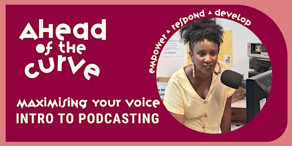 Maximising your Voice – Introduction to Podcasting
