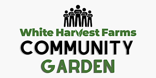 Community Garden at White Harvest Farms