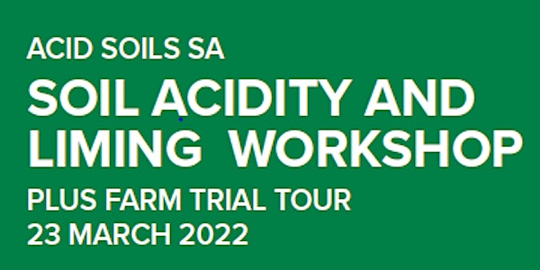 GRDC / ACID SOILS SA:  SOIL ACIDITY AND LIMING WORKSHOP AND FARM VISIT