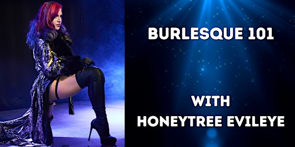 IN-PERSON: Burlesque 101 with HoneyTree EvilEye
