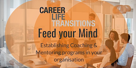 Feed Your Mind: Establishing Coaching & Mentoring programs tickets