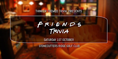 Friends Trivia - Stonecutters Ridge Golf Club tickets