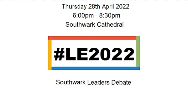 Southwark Leaders Debate - LE2022 Hustings