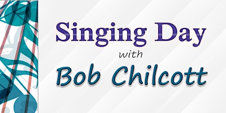 Singing Day with Bob Chilcott  primärbild