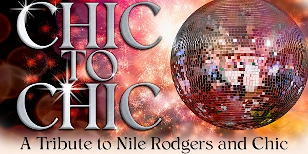 Chic to Chic a tribute to Nile Rogers and Chic