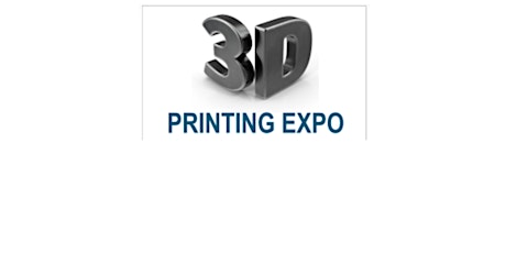 The 3D Printing Expo tickets