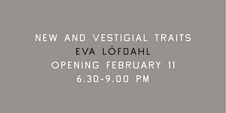 Immagine principale di Opening: New and vestigial traits, solo show by Eva Löfdahl 