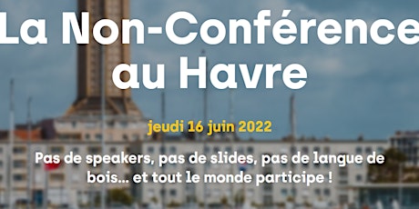 La Non-Conférence du Recrutement - Le Havre (ex #TruNormand) billets