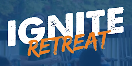 Ignite Retreat - Fall 2022 tickets