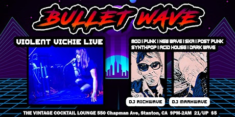 BULLET WAVE | VIOLENT VICKIE LIVE | DJS PLAY  80S NEW WAVE and POST PUNK! primary image