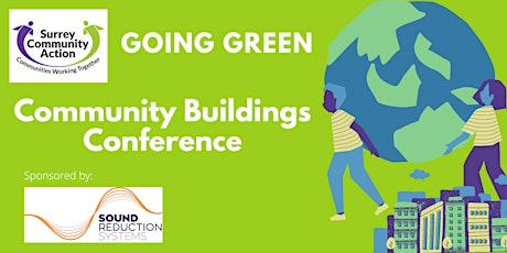 Going Green: Surrey Community Buildings Conference primary image