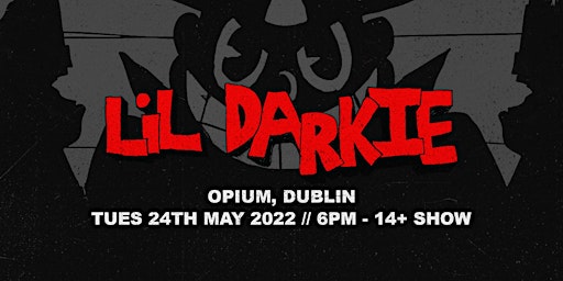 Lil Darkie - Dublin [14+ Show]