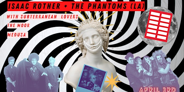 Isaac Rother and the Phantoms (USA), Subterranean Lovers, The Moor + Medusa