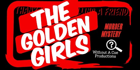 A Golden Girls Murder Mystery: Sophia's Surprise tickets