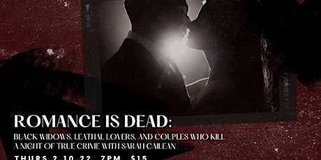 Romance is Dead: A Night of True Crime