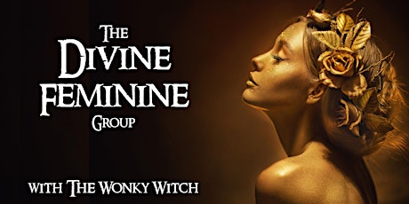 Divine Feminine Group with The Wonky Witch