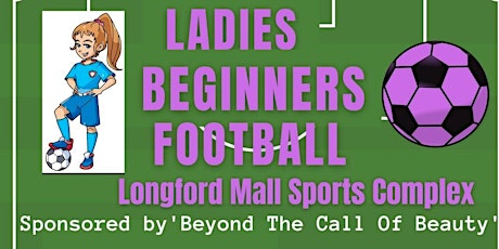 Ladies Beginners Football-  12 Week Programme- Tuesdays 1030-1130 primary image