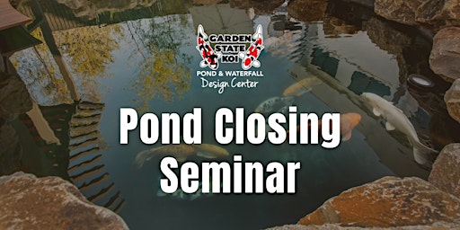 Pond Closing Seminar