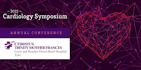 2022 CHRISTUS Louis & Peaches Heart Hospital Cardiology Symposium tickets