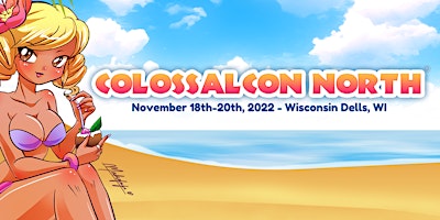 Colossalcon North 2022 (Wisconsin Dells, WI)
