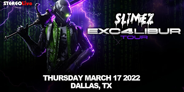 SLIMEZ "Exc4libur Tour" – Stereo Live Dallas