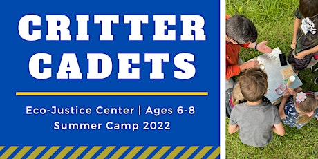 Critter Cadets Summer Camp 2022 - ages 6-8 tickets