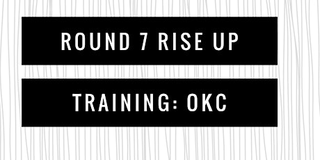 OKC Round 7 Rise Up Distributor Training primary image