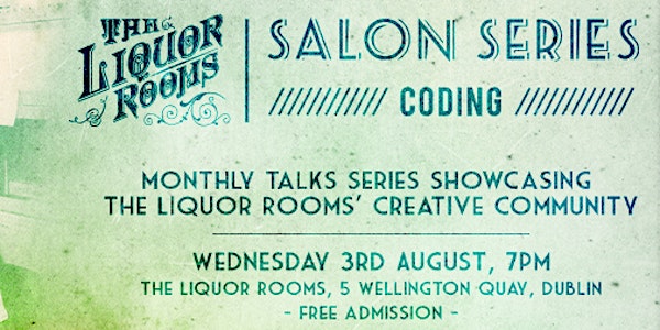 The Salon Series at The Liquor Rooms: Coding
