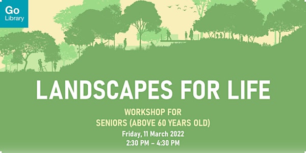 Landscapes for Life (Seniors)
