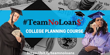 #TeamNoLoans College Planning Course primary image
