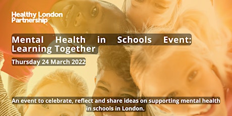 London Mental Health in Schools Celebration Event: Learning Together primary image