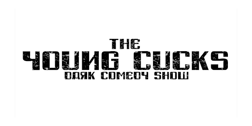 The Young Cucks Dark Comedy Show