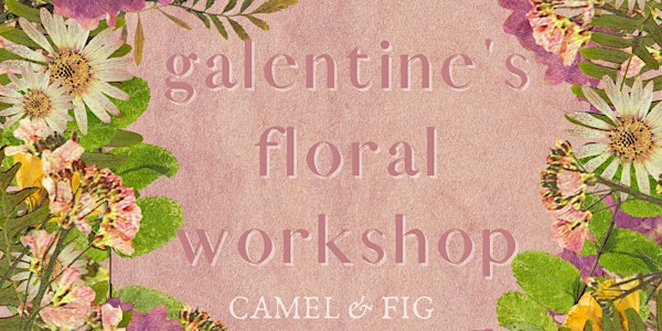 Galentine's Day Floral Workshop