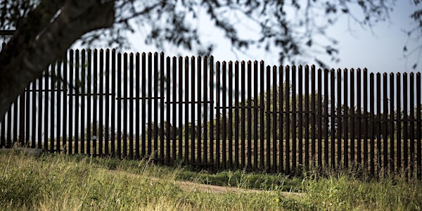 Life on the Border: Rhetoric or Reality?