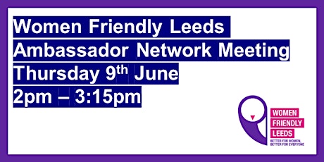 Women Friendly Leeds Ambassador Network Meeting tickets
