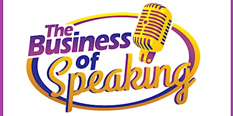 The Business of Speaking Online Training: Take Your Message to the Masses tickets