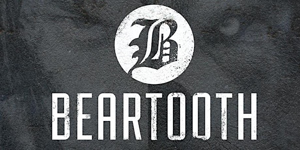 The Noise Presents: Beartooth: The Aggressive Tour @ Ace of Spades