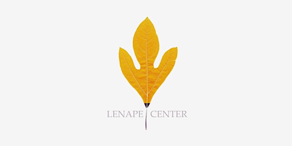 Lenape Center: Living Land Acknowledgment Workshop on Zoom
