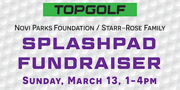 Novi Parks Foundation/Starr-Rose Family Fundraiser at Top Golf
