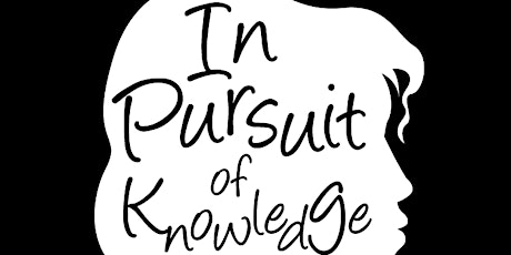 In Pursuit of Knowledge Educational Series tickets