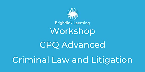 CPQ Advanced - A2 - Adv criminal law and lit wkshp 5. Key offences and