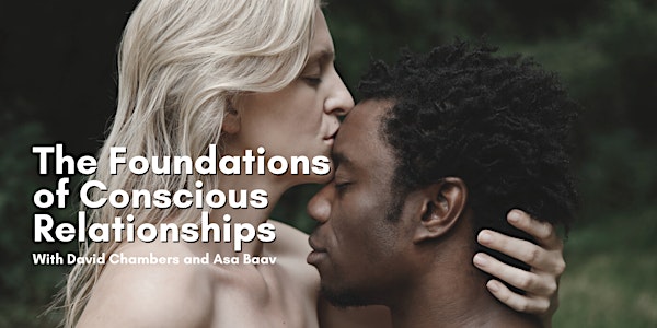 The Foundations of Conscious Relationships